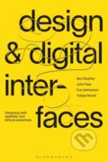 Kniha: Design and Digital Interfaces (Ben Stopher, Eva Verhoeven, John Fass a Tobias Revell). Bloomsbury, 2021 Kniha: Design and Digital Interfaces (Ben Stopher, Eva Verhoeven, John Fass a Tobias Revell). Bloomsbury, 2021