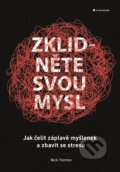Kniha: Zklidněte svou mysl (Nick Trenton). Grada, 2024 Kniha: Zklidněte svou mysl (Nick Trenton). Grada, 2024