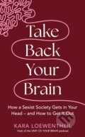 Take Back Your Brain - Kara Loewentheil, Radar, 2024