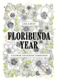 Kniha: Floribunda Year (Leila Duly). Laurence King Publishing, 2024 Kniha: Floribunda Year (Leila Duly). Laurence King Publishing, 2024