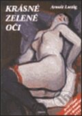 Krásné zelené oči - Arnošt Lustig, First Class Publishing, 2000