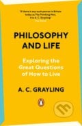Philosophy and Life - A.C. Grayling, Penguin Books, 2024