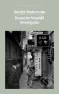 Kniha: Inspector Imanishi Investigates (Seicho Matsumoto). Penguin Books, 2024 Kniha: Inspector Imanishi Investigates (Seicho Matsumoto). Penguin Books, 2024
