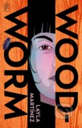 Kniha: Woodworm (Layla Martinez). Harvill Secker, 2024 Kniha: Woodworm (Layla Martinez). Harvill Secker, 2024