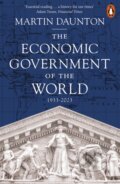 The Economic Government of the World - Martin Daunton, Penguin Books, 2024