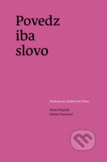 Kniha: Povedz iba slovo (Pavel Prihatný). Minor, 2024 Kniha: Povedz iba slovo (Pavel Prihatný). Minor, 2024