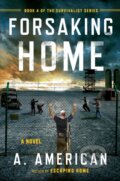 Kniha: Forsaking Home (A. American). Plume, 2014 Kniha: Forsaking Home (A. American). Plume, 2014
