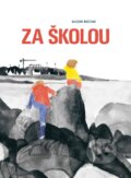 Kniha: Za školou (Rozenn Brécard). Labyrint, 2024 Kniha: Za školou (Rozenn Brécard). Labyrint, 2024