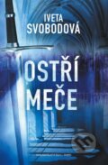 Kniha: Ostří meče (Iveta Svobodová). Šulc - Švarc, 2024 Kniha: Ostří meče (Iveta Svobodová). Šulc - Švarc, 2024