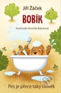 Bobík neboli Pes je přece taky člověk - Jiří Žáček, Veronika Balcarová (ilustrácie), Šulc - Švarc, 2024