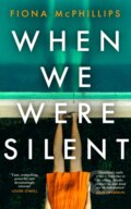 Kniha: When We Were Silent (Fiona McPhillips). Bantam Press, 2024 Kniha: When We Were Silent (Fiona McPhillips). Bantam Press, 2024