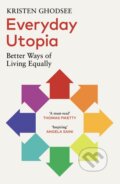 Kniha: Everyday Utopia (Kristen Ghodsee). Vintage, 2024 Kniha: Everyday Utopia (Kristen Ghodsee). Vintage, 2024