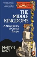 Kniha: The Middle Kingdoms (Martyn Rady), 2024 Kniha: The Middle Kingdoms (Martyn Rady), 2024
