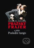 Kniha: Pražský frajer a jeho Poslední tango (Charlie Zavadil). Jonathan Livingston, 2024 Kniha: Pražský frajer a jeho Poslední tango (Charlie Zavadil). Jonathan Livingston, 2024
