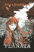 Kniha: Pláňata (Petra Dvořáková). Host, 2024 Kniha: Pláňata (Petra Dvořáková). Host, 2024
