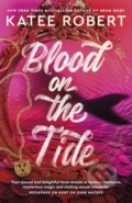 Kniha: Blood on the Tide (Katee Robert). Del Rey, 2024 Kniha: Blood on the Tide (Katee Robert). Del Rey, 2024