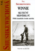 Kniha: Winnie - skutečný medvídek Pú (Val Shushkewich). Volvox Globator, 2006 Kniha: Winnie - skutečný medvídek Pú (Val Shushkewich). Volvox Globator, 2006