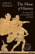 Kniha: The Muse of History (Oswyn Murray). Allen Lane, 2024 Kniha: The Muse of History (Oswyn Murray). Allen Lane, 2024