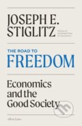 Kniha: The Road to Freedom (Joseph E. Stiglitz). Allen Lane, 2024 Kniha: The Road to Freedom (Joseph E. Stiglitz). Allen Lane, 2024