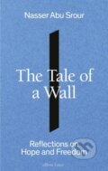 The Tale of a Wall - Nasser Abu Srour, Allen Lane, 2024