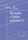 Kniha: Neradno s láskou zahrávat si (Alfred de Musset). Triton, 1997 Kniha: Neradno s láskou zahrávat si (Alfred de Musset). Triton, 1997