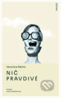 Kniha: Nič pravdivé (Veronica Raimo). Inaque, 2024 Kniha: Nič pravdivé (Veronica Raimo). Inaque, 2024