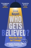 Kniha: Who Gets Believed? (Dina Nayeri). Vintage, 2024 Kniha: Who Gets Believed? (Dina Nayeri). Vintage, 2024
