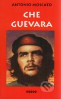 Kniha: Che Guevara (Antonio Moscato). Orego, 1997 Kniha: Che Guevara (Antonio Moscato). Orego, 1997