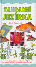 Kniha: Zahradní jezírka (David Papworth). Slovart, 2003 Kniha: Zahradní jezírka (David Papworth). Slovart, 2003