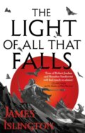 Kniha: The Light Of All That Falls (James Islington). Orbit, 2020 Kniha: The Light Of All That Falls (James Islington). Orbit, 2020
