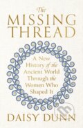 Kniha: The Missing Thread (Daisy Dunn). Weidenfeld and Nicolson, 2024 Kniha: The Missing Thread (Daisy Dunn). Weidenfeld and Nicolson, 2024
