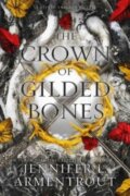 Kniha: The Crown of Gilded Bones (Jennifer L. Armentrout), 2023 Kniha: The Crown of Gilded Bones (Jennifer L. Armentrout), 2023