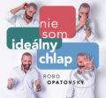 Robo Opatovský: Nie som ideálny chlap - Robo Opatovský, 2024