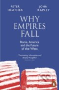 Kniha: Why Empires Fall (John Rapley a Peter Heather). Penguin Books, 2024 Kniha: Why Empires Fall (John Rapley a Peter Heather). Penguin Books, 2024