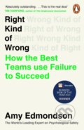 Kniha: Right Kind of Wrong (Amy Edmondson). Penguin Books, 2024 Kniha: Right Kind of Wrong (Amy Edmondson). Penguin Books, 2024