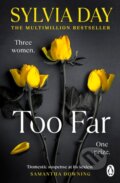Kniha: Too Far (Sylvia Day). Penguin Books, 2024 Kniha: Too Far (Sylvia Day). Penguin Books, 2024