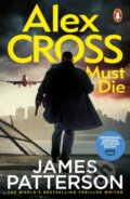 Kniha: Alex Cross Must Die (James Patterson). Penguin Books, 2024 Kniha: Alex Cross Must Die (James Patterson). Penguin Books, 2024