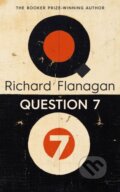 Kniha: Question 7 (Richard Flanagan). Chatto and Windus, 2024 Kniha: Question 7 (Richard Flanagan). Chatto and Windus, 2024