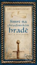 Kniha: Smrt na chrudimském hradě (Jiří Dobrylovský). Moba, 2024 Kniha: Smrt na chrudimském hradě (Jiří Dobrylovský). Moba, 2024