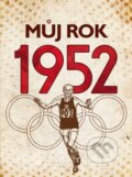 Kniha: Můj rok 1952 (Irena Tatíčková). BIZBOOKS, 2024 Kniha: Můj rok 1952 (Irena Tatíčková). BIZBOOKS, 2024