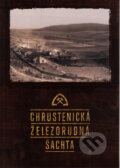 Kniha: Chrustenická železnorudná šachta (). , 2002 Kniha: Chrustenická železnorudná šachta (). , 2002