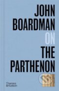 Kniha: John Boardman on the Parthenon (John Boardman). Thames & Hudson, 2024 Kniha: John Boardman on the Parthenon (John Boardman). Thames & Hudson, 2024