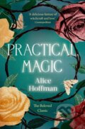 Kniha: Practical Magic (Alice Hoffman). Scribner, 2021 Kniha: Practical Magic (Alice Hoffman). Scribner, 2021