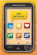 Kniha: SMS do života (Janka Procházková). Paulínky, 2013 Kniha: SMS do života (Janka Procházková). Paulínky, 2013