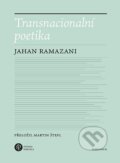 Kniha: Transnacionální poetika (Jahan Ramazani). Karolinum, 2024 Kniha: Transnacionální poetika (Jahan Ramazani). Karolinum, 2024