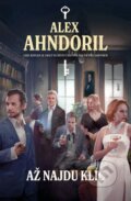 Kniha: Až najdu klíč (Alex Ahndoril). Host, 2024 Kniha: Až najdu klíč (Alex Ahndoril). Host, 2024