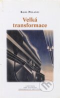 Kniha: Velká transformace (Karl Polanyi). Centrum pro studium demokracie a kultury, 2006 Kniha: Velká transformace (Karl Polanyi). Centrum pro studium demokracie a kultury, 2006
