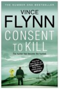 Kniha: Consent To Kill (Vince Flynn). Simon & Schuster, 2012 Kniha: Consent To Kill (Vince Flynn). Simon & Schuster, 2012