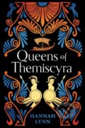 Kniha: Queens of Themiscyra (Hannah Lynn). Sourcebooks, 2024 Kniha: Queens of Themiscyra (Hannah Lynn). Sourcebooks, 2024