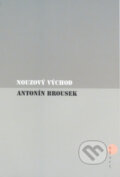 Kniha: Nouzový východ (Antonín Brousek). BB/art, 2003 Kniha: Nouzový východ (Antonín Brousek). BB/art, 2003